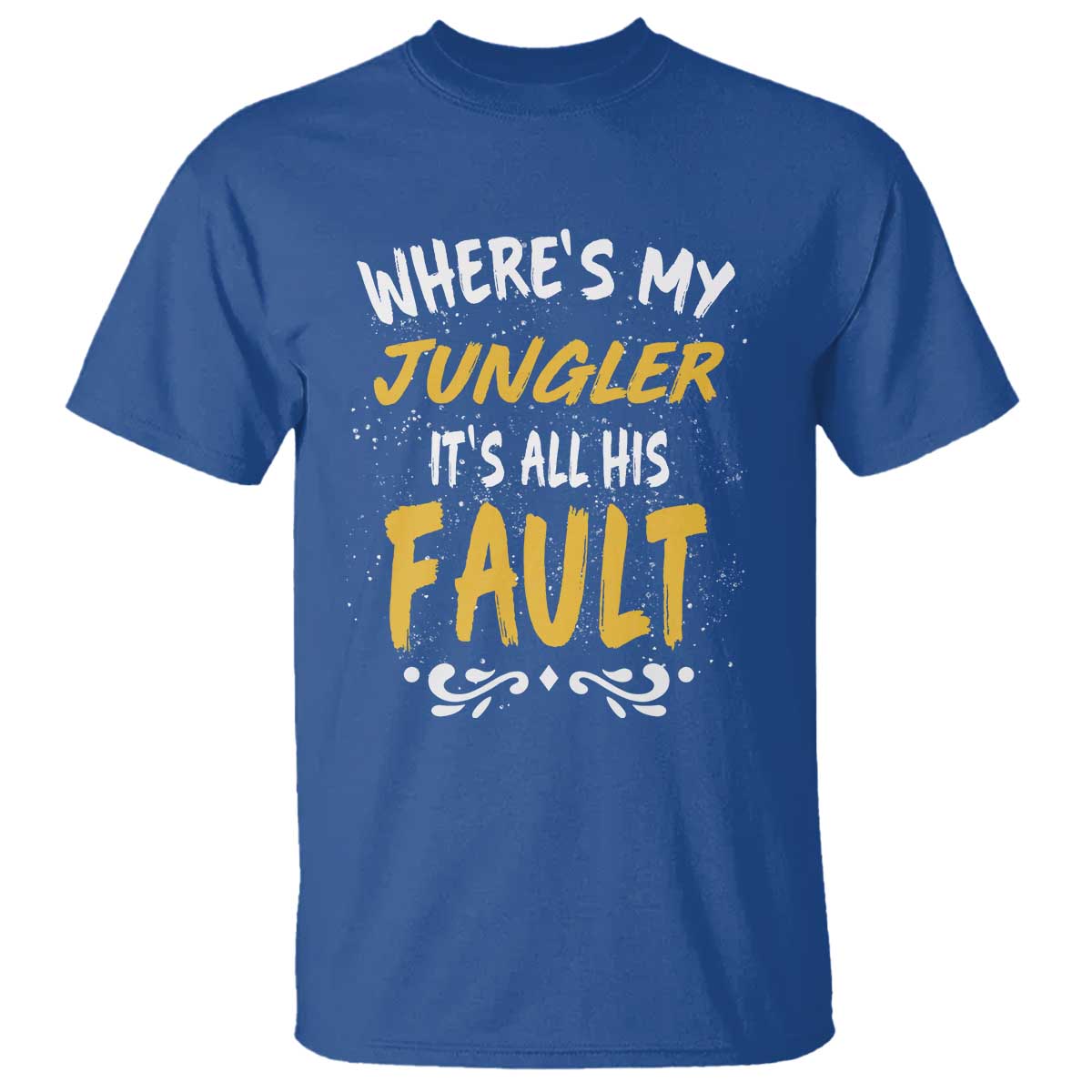 Where Is My Jungler It Is All His Fault T Shirt Game Lover Gift - Wonder Print Shop