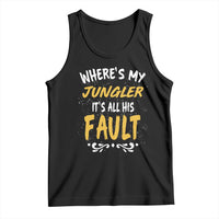 Where Is My Jungler It Is All His Fault Tank Top Game Lover Gift - Wonder Print Shop