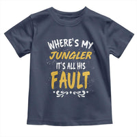 Where Is My Jungler It Is All His Fault Toddler T Shirt Game Lover Gift - Wonder Print Shop