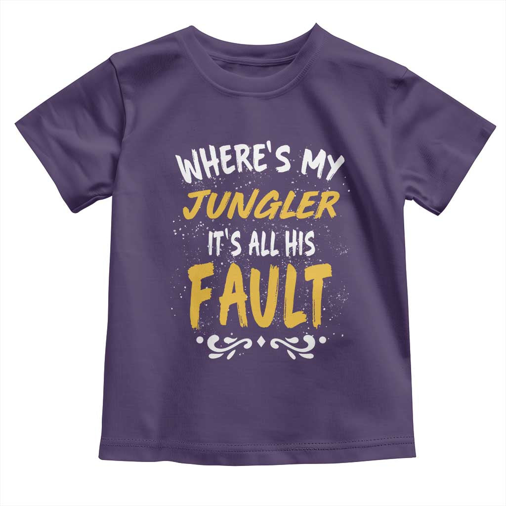 Where Is My Jungler It Is All His Fault Toddler T Shirt Game Lover Gift - Wonder Print Shop