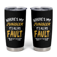 Where Is My Jungler It Is All His Fault Tumbler Cup Game Lover Gift - Wonder Print Shop