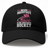 Never Underestimate A Girl Who Plays Hockey Baseball Cap Gift For Women