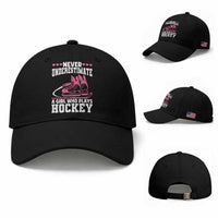Never Underestimate A Girl Who Plays Hockey Baseball Cap Gift For Women
