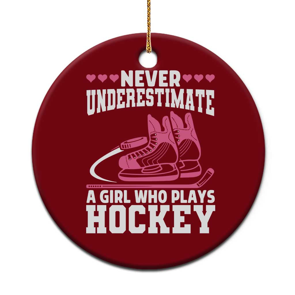 Never Underestimate A Girl Who Plays Hockey Ceramic Ornament Gift For Women - Wonder Print Shop
