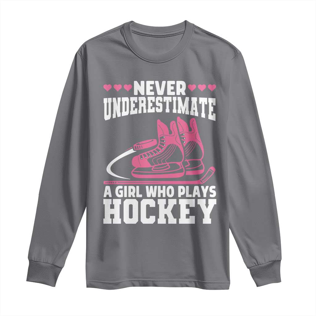 Never Underestimate A Girl Who Plays Hockey Long Sleeve Shirt Gift For Women - Wonder Print Shop