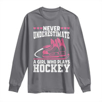 Never Underestimate A Girl Who Plays Hockey Long Sleeve Shirt Gift For Women - Wonder Print Shop