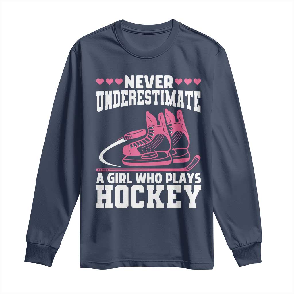 Never Underestimate A Girl Who Plays Hockey Long Sleeve Shirt Gift For Women - Wonder Print Shop