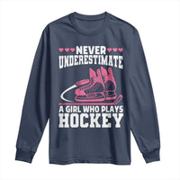 Never Underestimate A Girl Who Plays Hockey Long Sleeve Shirt Gift For Women - Wonder Print Shop