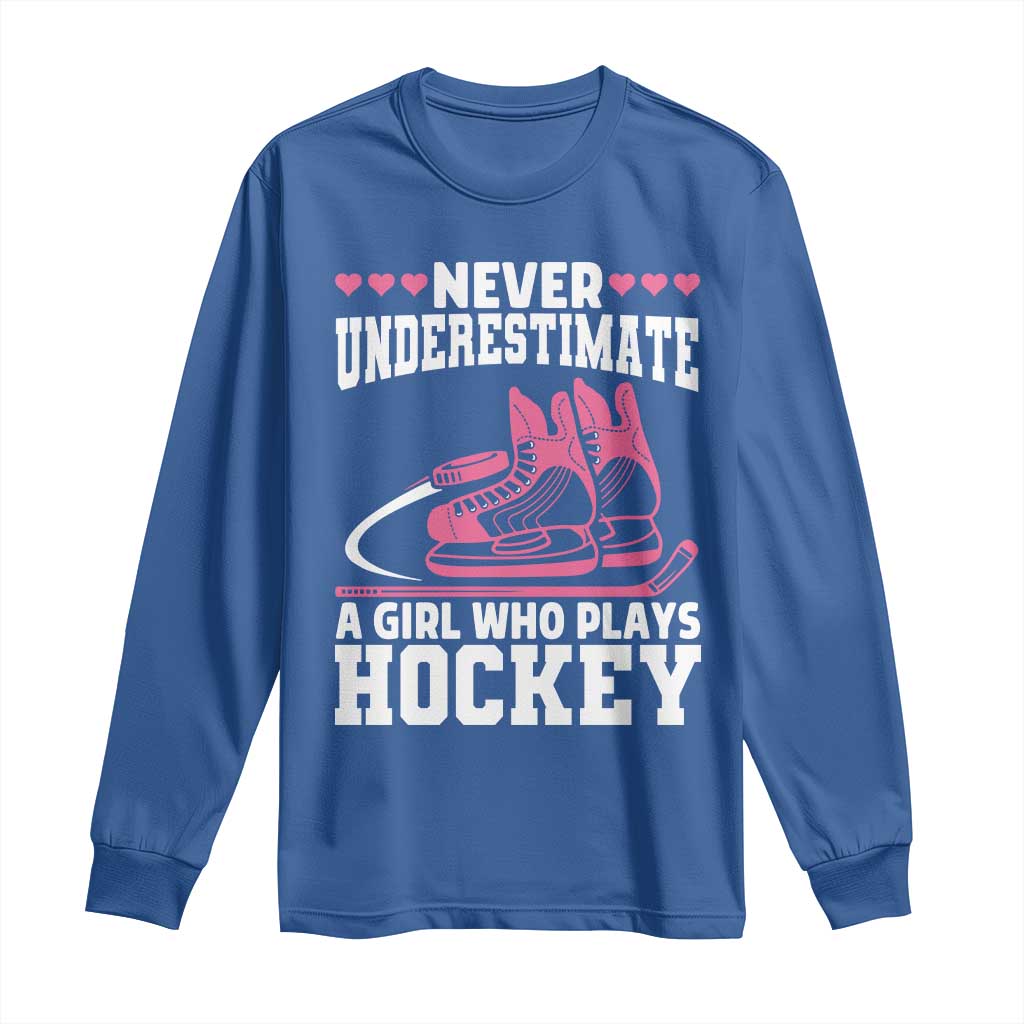 Never Underestimate A Girl Who Plays Hockey Long Sleeve Shirt Gift For Women - Wonder Print Shop