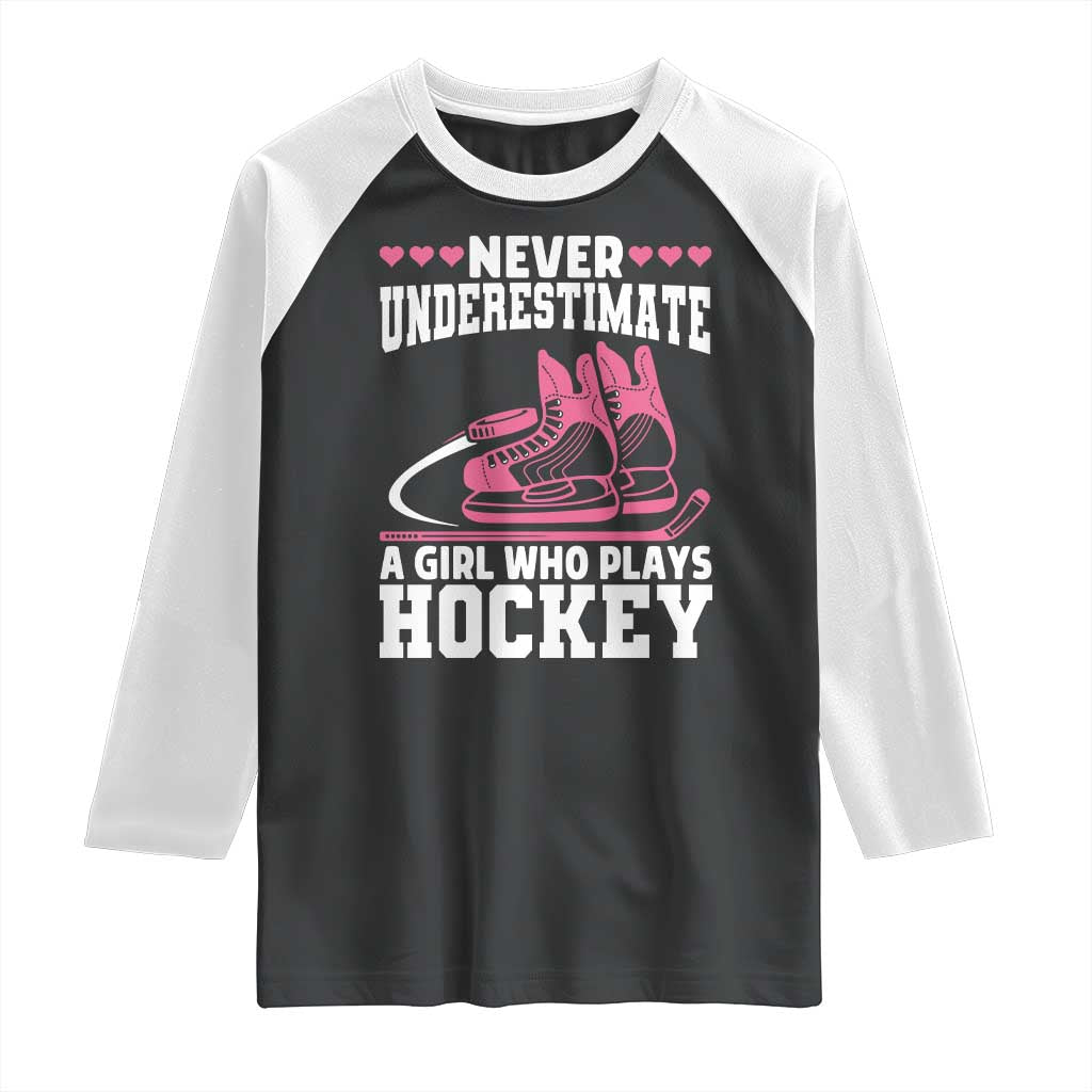 Never Underestimate A Girl Who Plays Hockey Raglan Shirt Gift For Women - Wonder Print Shop