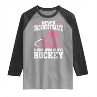 Never Underestimate A Girl Who Plays Hockey Raglan Shirt Gift For Women - Wonder Print Shop