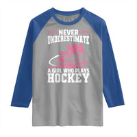 Never Underestimate A Girl Who Plays Hockey Raglan Shirt Gift For Women - Wonder Print Shop