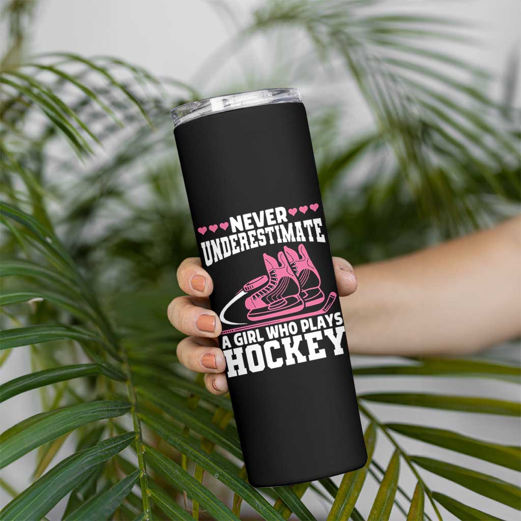 Never Underestimate A Girl Who Plays Hockey Skinny Tumbler Gift For Women - Wonder Print Shop