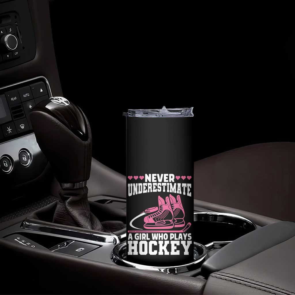 Never Underestimate A Girl Who Plays Hockey Skinny Tumbler Gift For Women - Wonder Print Shop