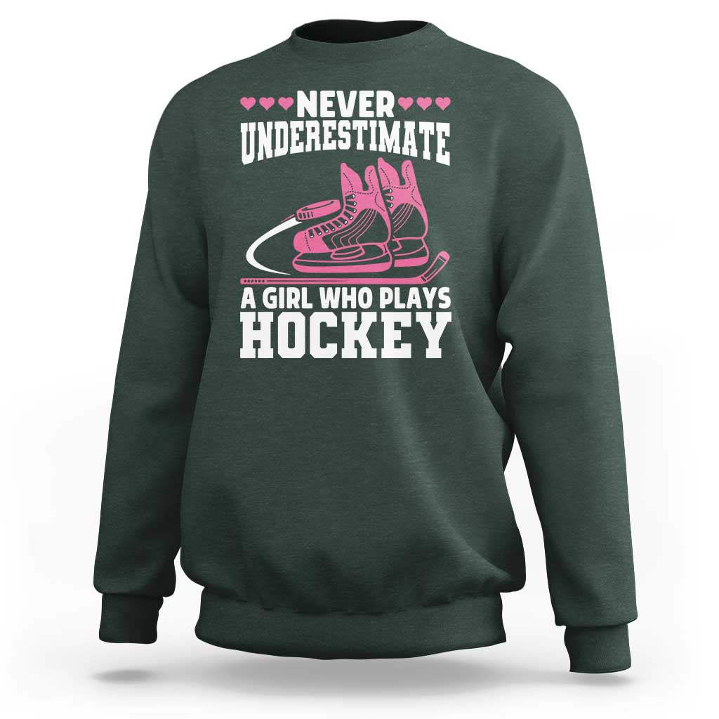 Never Underestimate A Girl Who Plays Hockey Sweatshirt Gift For Women - Wonder Print Shop