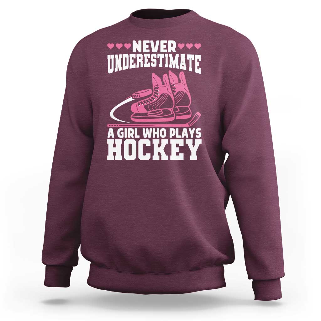 Never Underestimate A Girl Who Plays Hockey Sweatshirt Gift For Women - Wonder Print Shop
