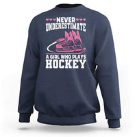 Never Underestimate A Girl Who Plays Hockey Sweatshirt Gift For Women - Wonder Print Shop
