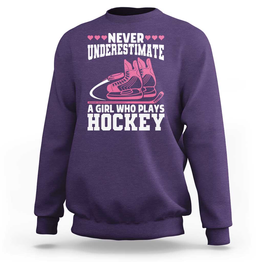 Never Underestimate A Girl Who Plays Hockey Sweatshirt Gift For Women - Wonder Print Shop