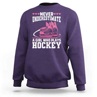 Never Underestimate A Girl Who Plays Hockey Sweatshirt Gift For Women - Wonder Print Shop