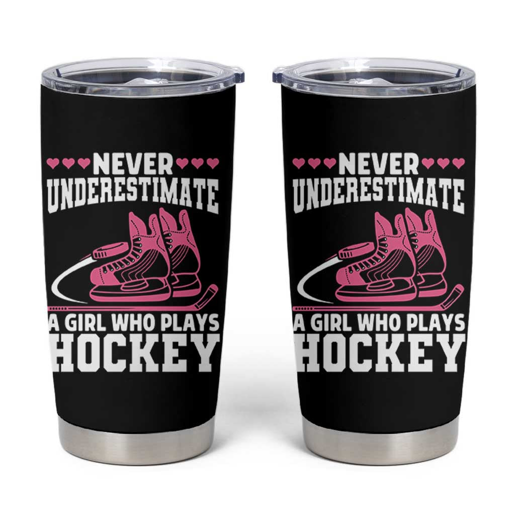 Never Underestimate A Girl Who Plays Hockey Tumbler Cup Gift For Women - Wonder Print Shop