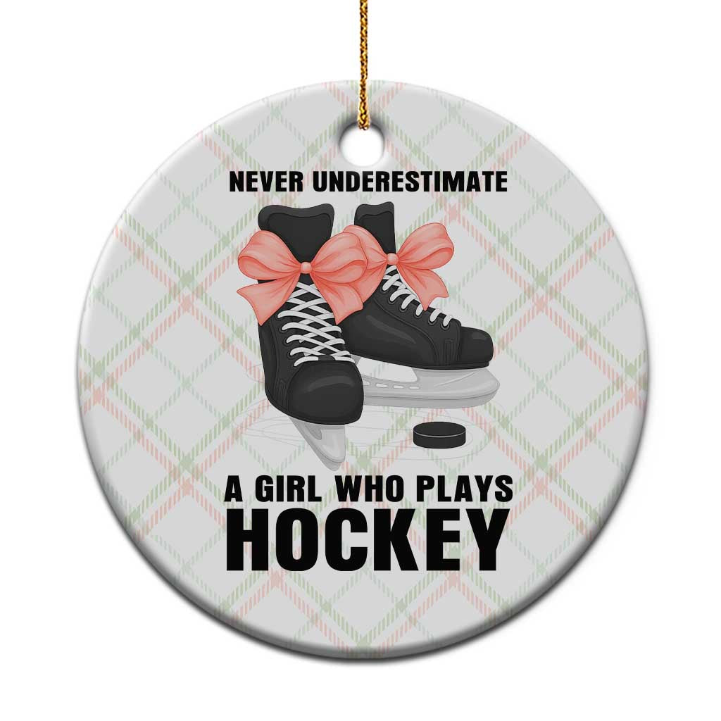 Never Underestimate A Girl Hockey Player Gift Idea Ceramic Ornament - Wonder Print Shop