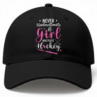Never Underestimate A Girl Who Plays Hockey Baseball Cap Sports Lover Gift