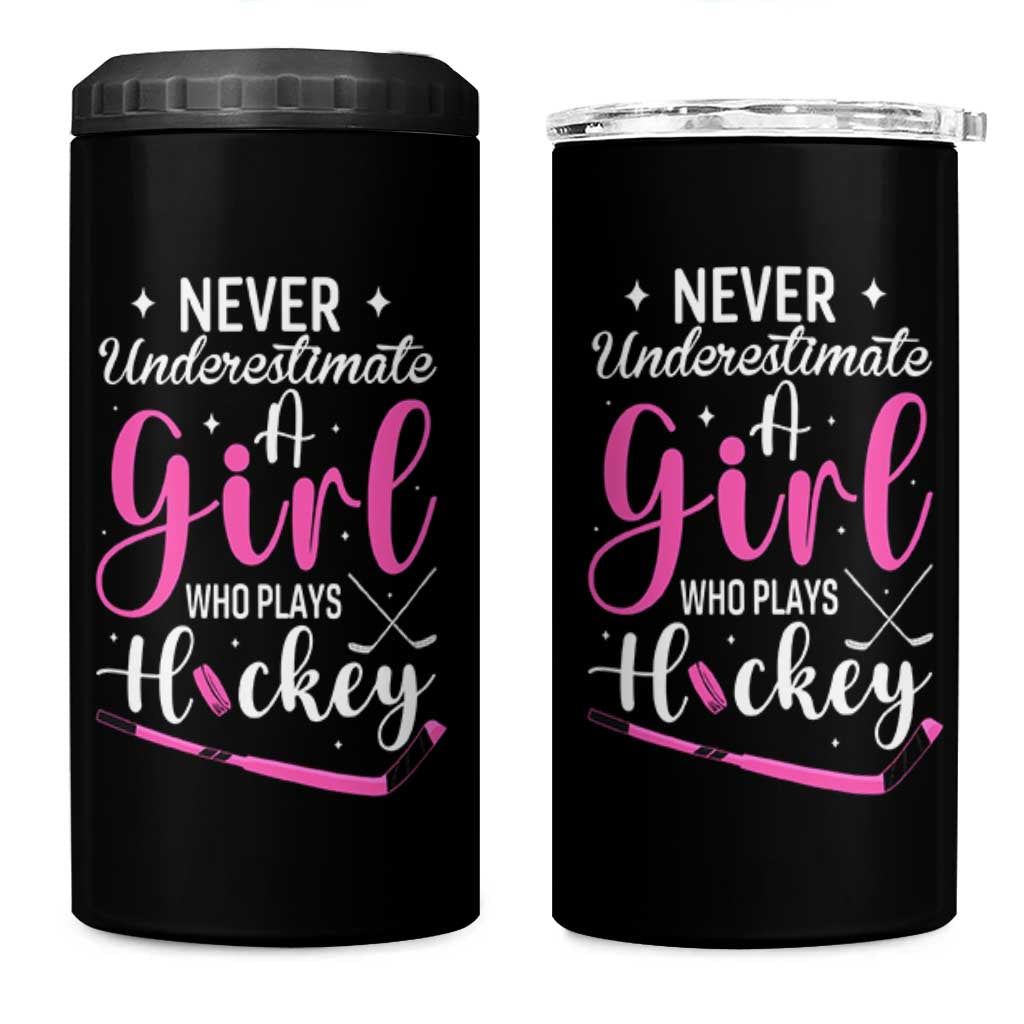 Never Underestimate A Girl Who Plays Hockey 4 in 1 Can Cooler Tumbler Sports Lover Gift - Wonder Print Shop