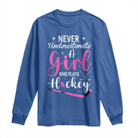 Never Underestimate A Girl Who Plays Hockey Long Sleeve Shirt Sports Lover Gift - Wonder Print Shop