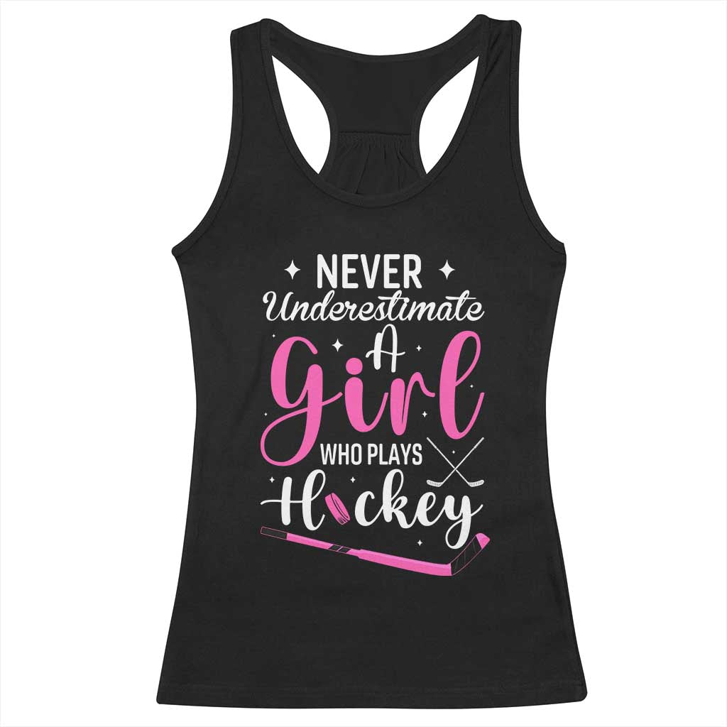Never Underestimate A Girl Who Plays Hockey Racerback Tank Top Sports Lover Gift - Wonder Print Shop