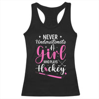 Never Underestimate A Girl Who Plays Hockey Racerback Tank Top Sports Lover Gift - Wonder Print Shop