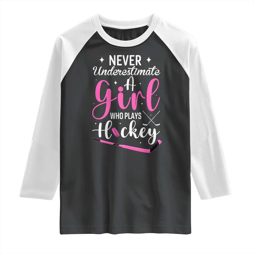 Never Underestimate A Girl Who Plays Hockey Raglan Shirt Sports Lover Gift - Wonder Print Shop