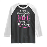 Never Underestimate A Girl Who Plays Hockey Raglan Shirt Sports Lover Gift - Wonder Print Shop