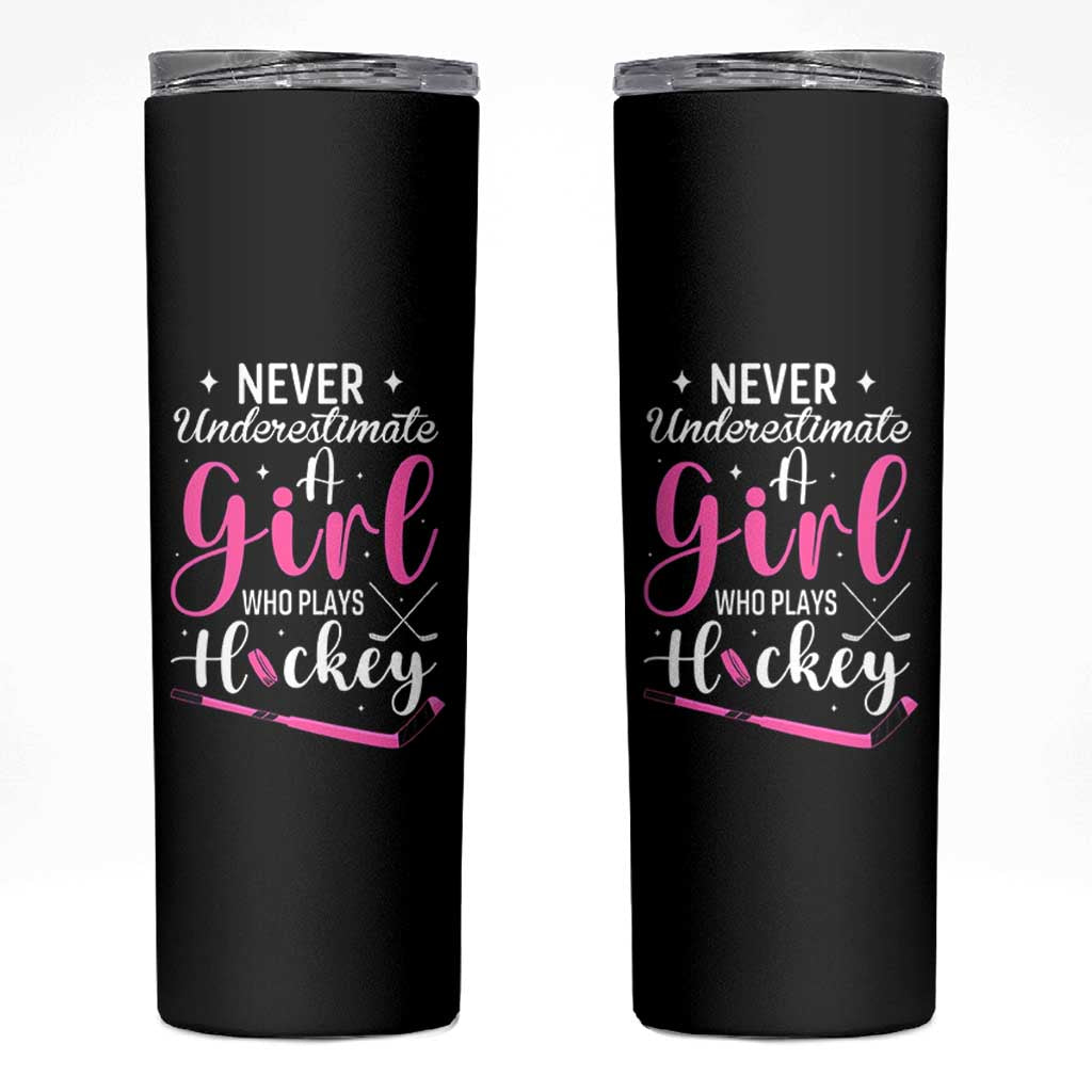 Never Underestimate A Girl Who Plays Hockey Skinny Tumbler Sports Lover Gift - Wonder Print Shop