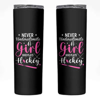 Never Underestimate A Girl Who Plays Hockey Skinny Tumbler Sports Lover Gift - Wonder Print Shop