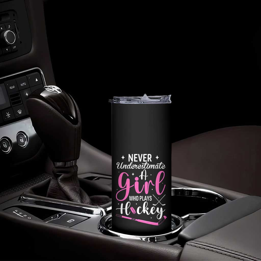 Never Underestimate A Girl Who Plays Hockey Skinny Tumbler Sports Lover Gift - Wonder Print Shop