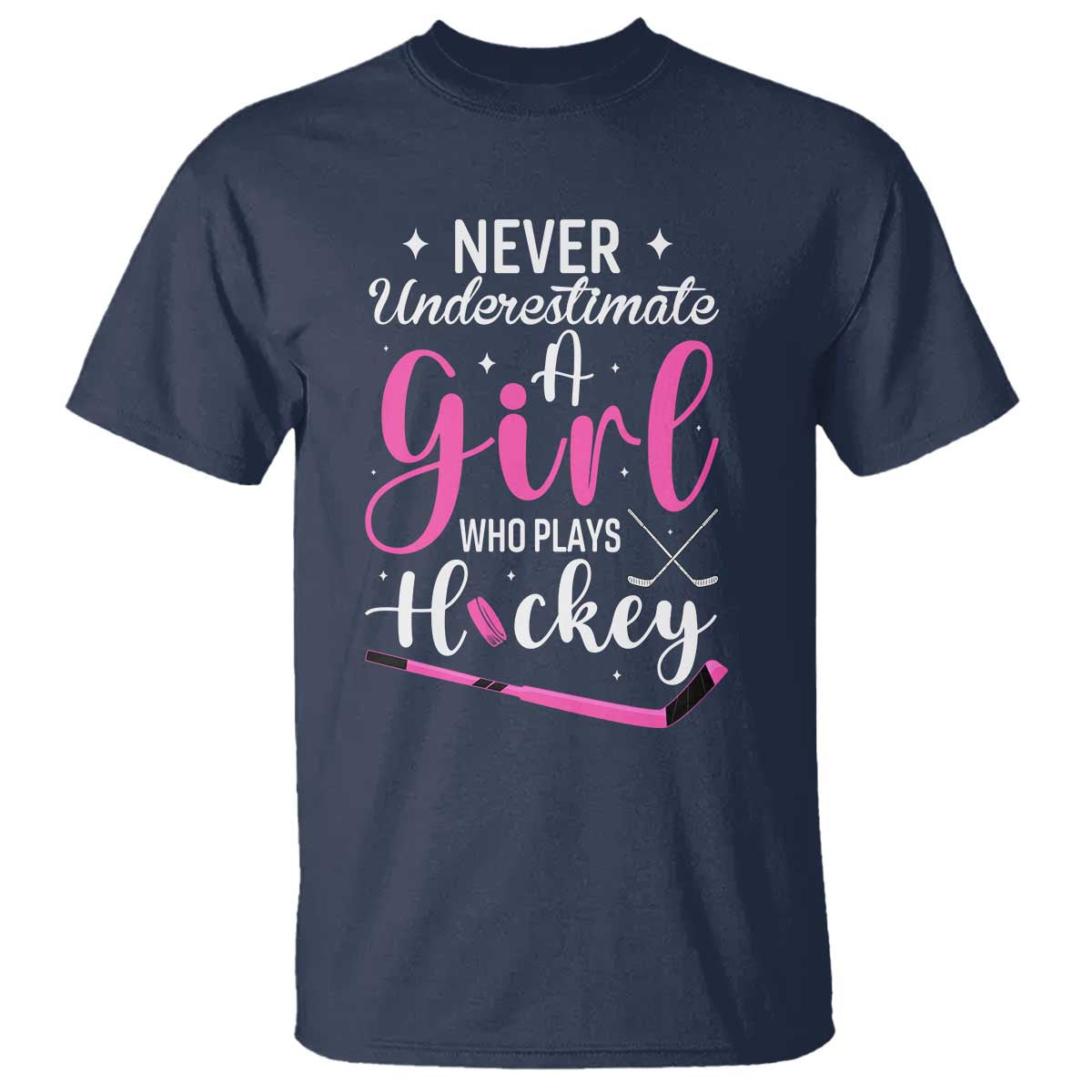 Never Underestimate A Girl Who Plays Hockey T Shirt Sports Lover Gift - Wonder Print Shop