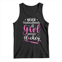 Never Underestimate A Girl Who Plays Hockey Tank Top Sports Lover Gift - Wonder Print Shop