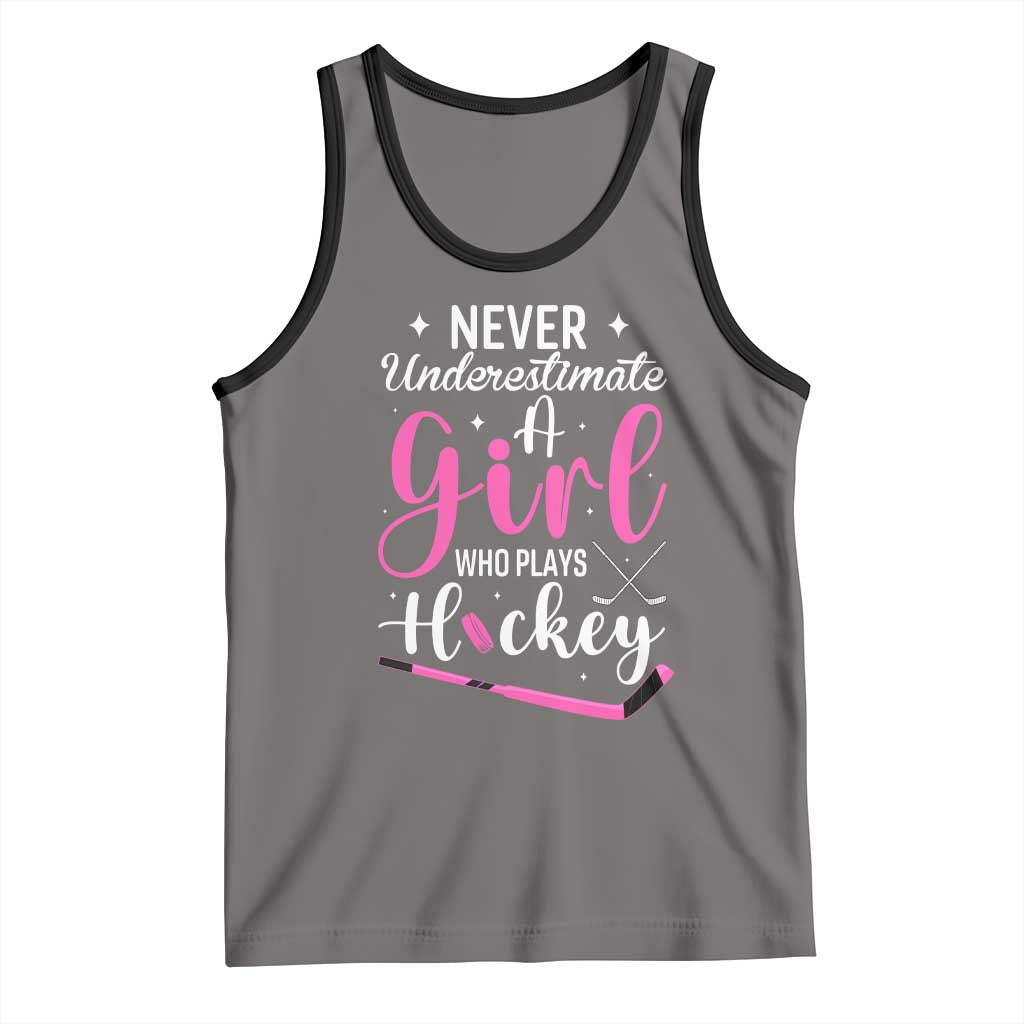Never Underestimate A Girl Who Plays Hockey Tank Top Sports Lover Gift - Wonder Print Shop