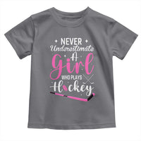 Never Underestimate A Girl Who Plays Hockey Toddler T Shirt Sports Lover Gift - Wonder Print Shop