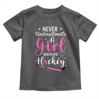 Never Underestimate A Girl Who Plays Hockey Toddler T Shirt Sports Lover Gift - Wonder Print Shop