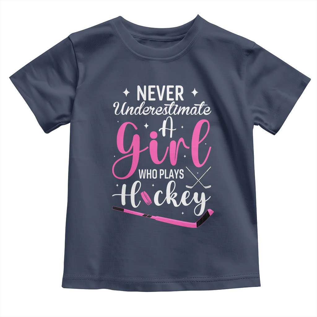 Never Underestimate A Girl Who Plays Hockey Toddler T Shirt Sports Lover Gift - Wonder Print Shop