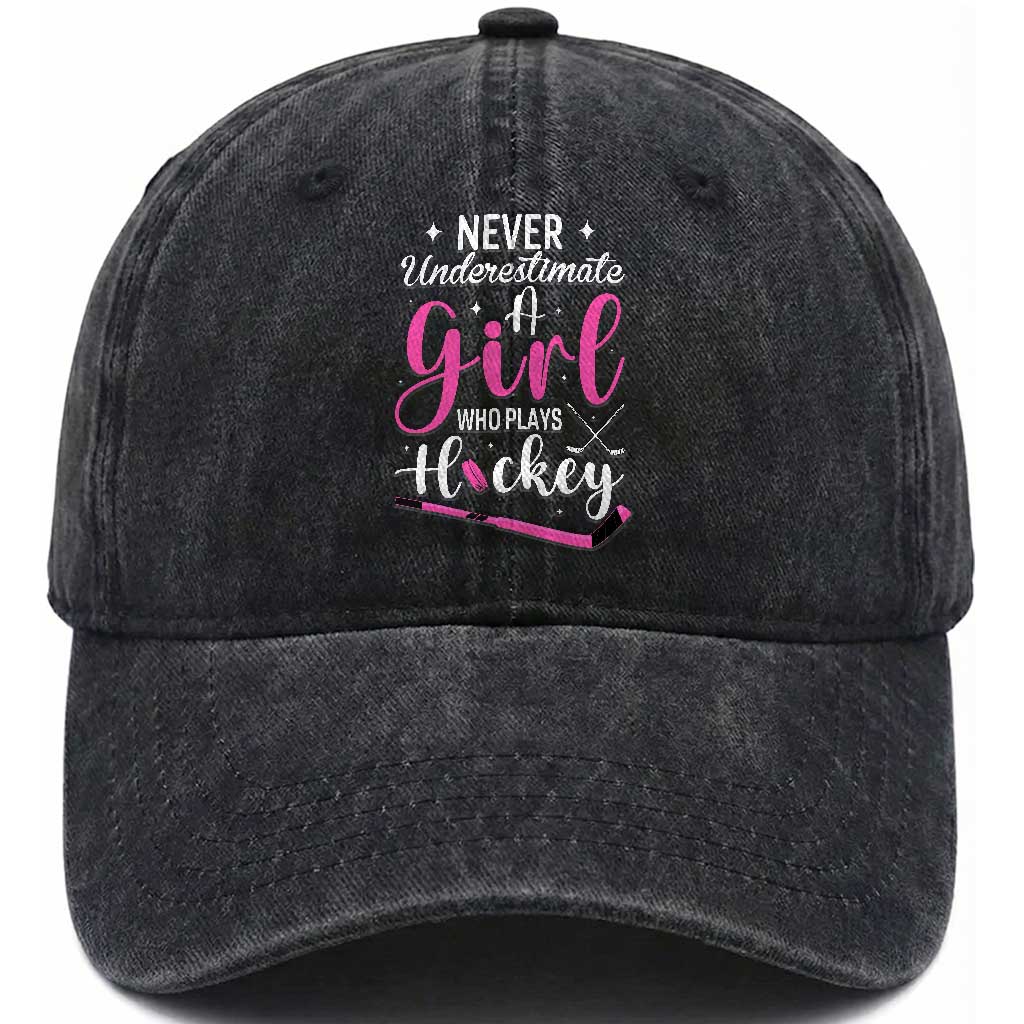 Never Underestimate A Girl Who Plays Hockey Washed Cotton Baseball Cap Sports Lover Gift