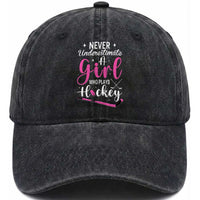 Never Underestimate A Girl Who Plays Hockey Washed Cotton Baseball Cap Sports Lover Gift