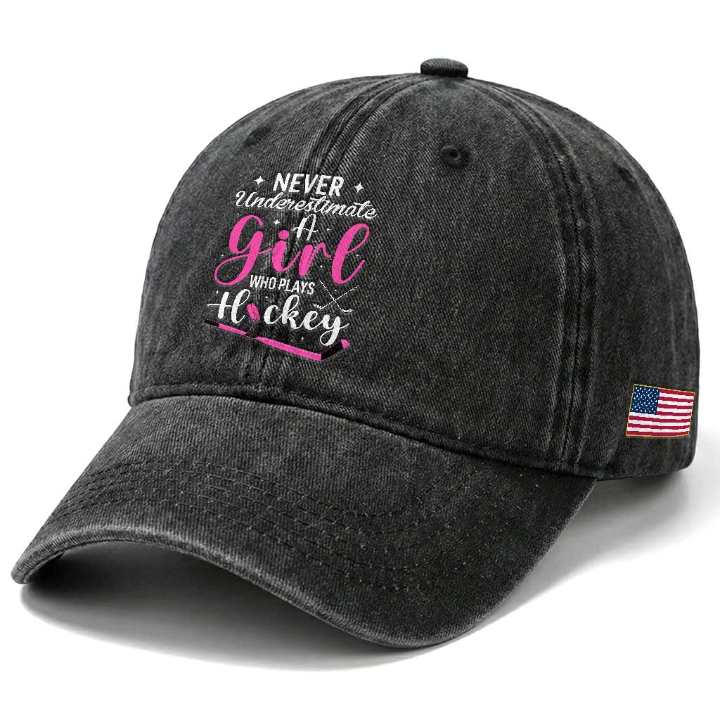 Never Underestimate A Girl Who Plays Hockey Washed Cotton Baseball Cap Sports Lover Gift