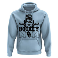 Funny Hockey Mom Quote Hoodie Gift For Hockey Lovers - Wonder Print Shop