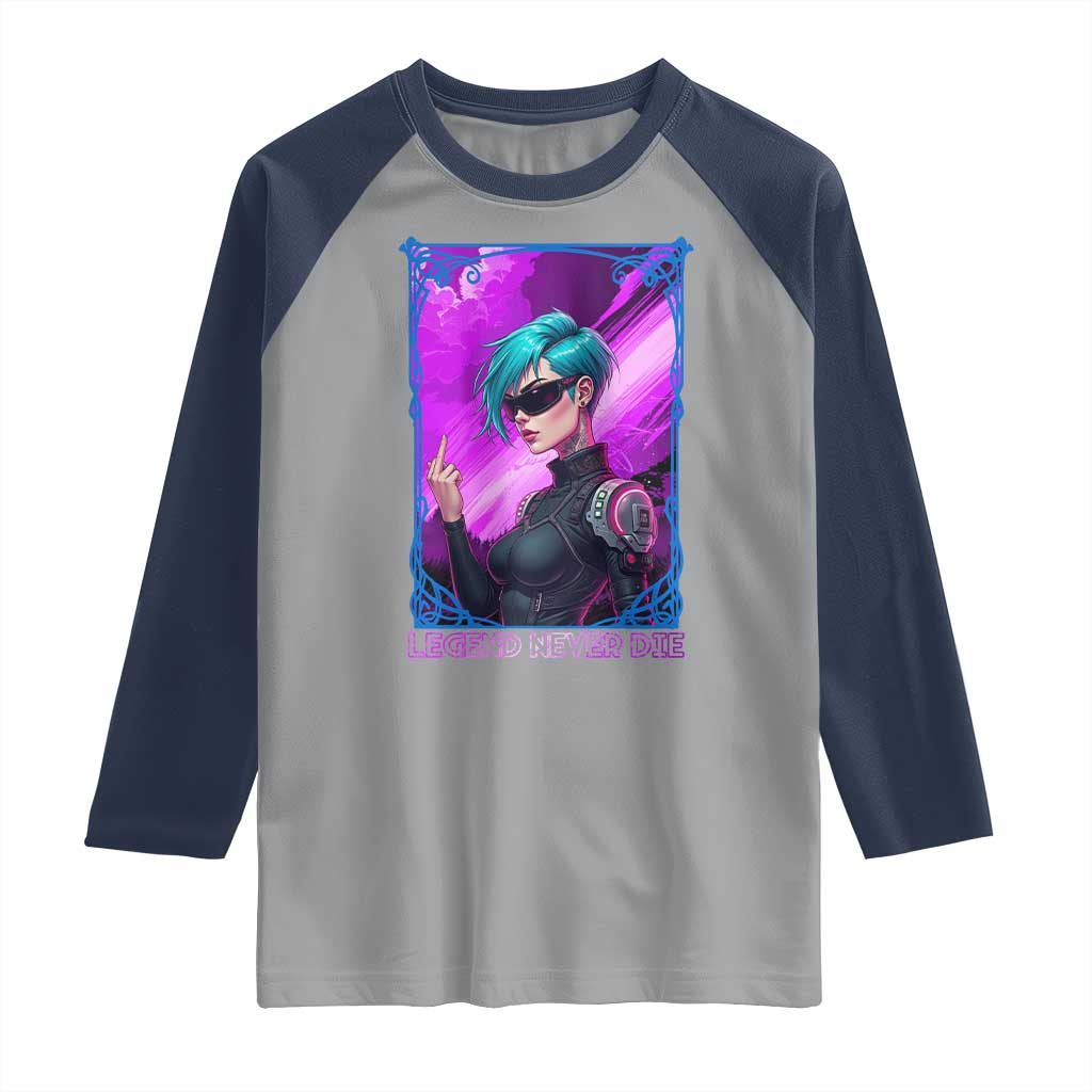 Cyberpunk Girl Legend Never Die Raglan Shirt Gaming Aesthetic Gift - Wonder Print Shop