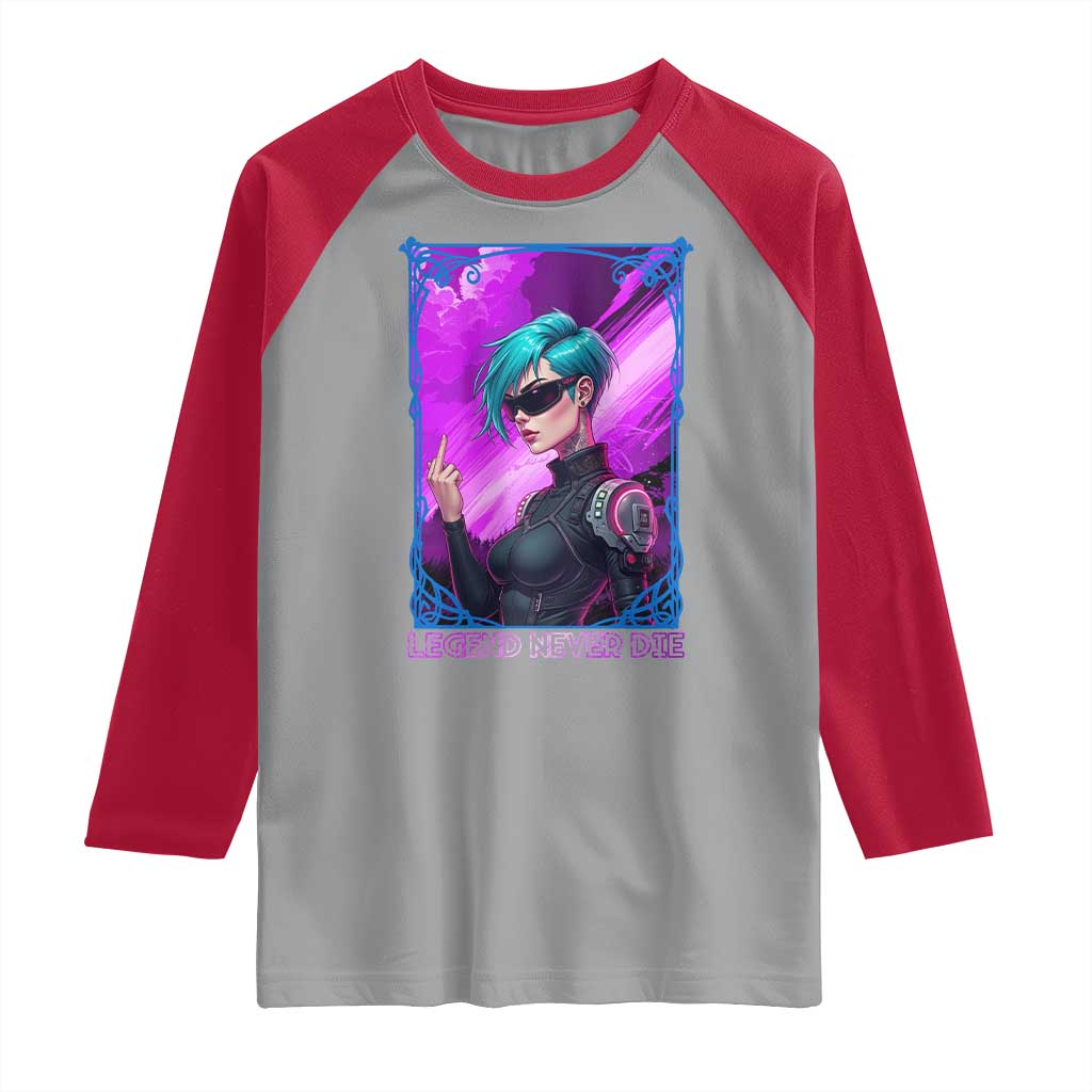 Cyberpunk Girl Legend Never Die Raglan Shirt Gaming Aesthetic Gift - Wonder Print Shop