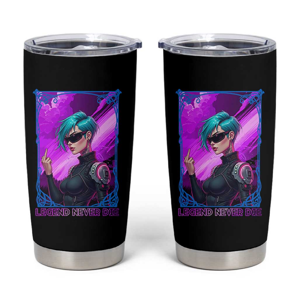 Cyberpunk Girl Legend Never Die Tumbler Cup Gaming Aesthetic Gift - Wonder Print Shop