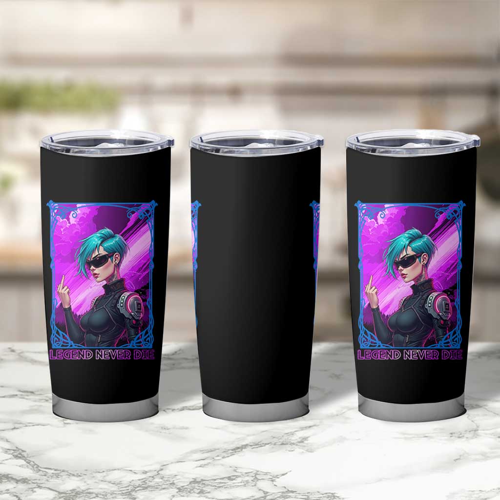 Cyberpunk Girl Legend Never Die Tumbler Cup Gaming Aesthetic Gift - Wonder Print Shop