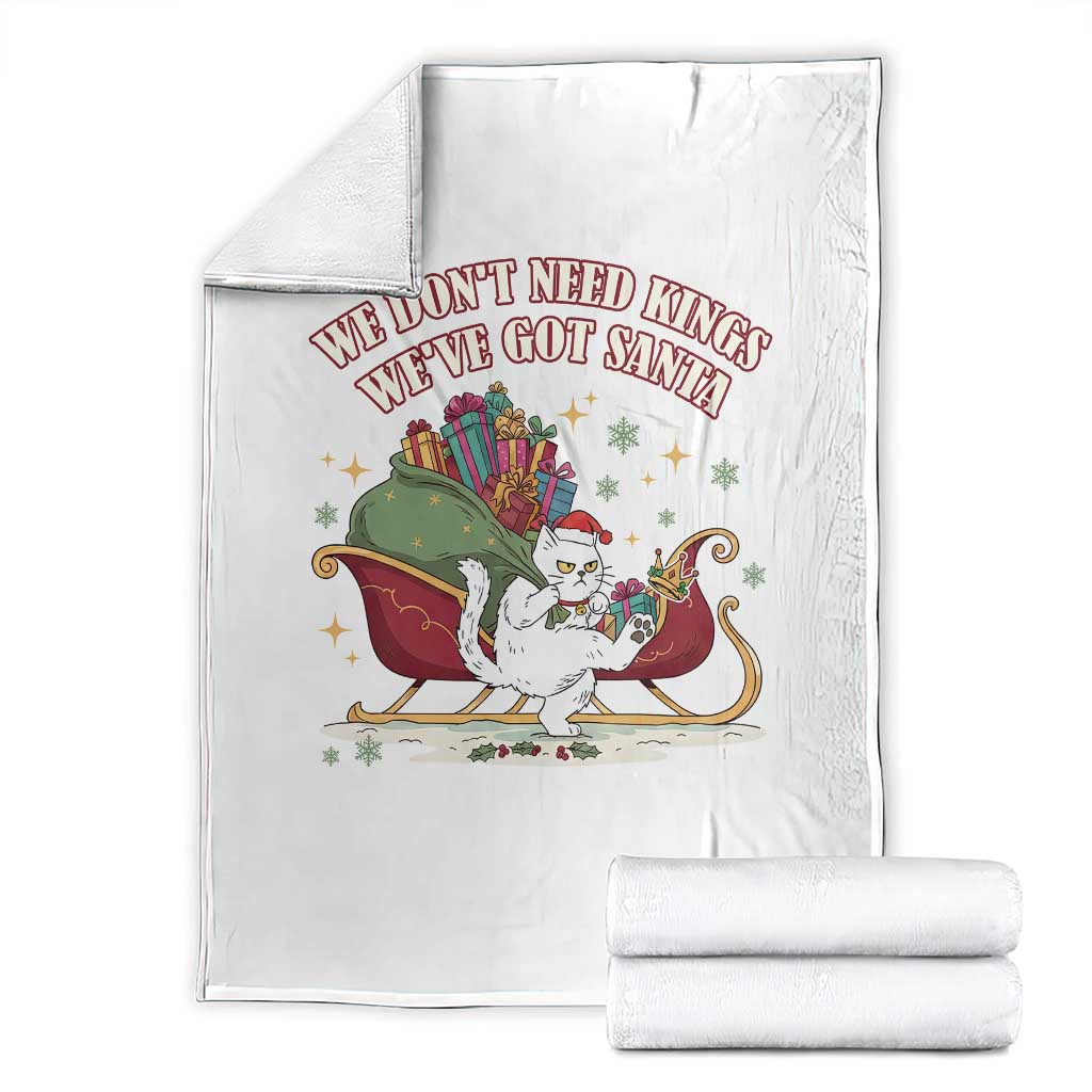 We Do Not Need Kings We Have Got Santa Throw Blanket Funny Christmas Gift - Wonder Print Shop
